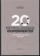 20 PSYKOLOGISKE EKSPERIMENTER af Redaktører Henrik Høgh-Olesen og Thomas Dalsgaard
