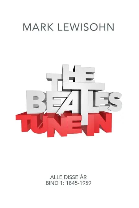 Tune In af Mark Lewisohn