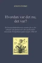 Hvordan var det nu, det var?