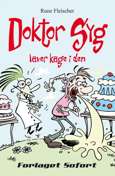 Doktor Syg laver kage i den af Rune Fleischer