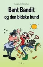 Bent Bandit og den bidske hund