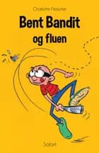 Bent Bandit og fluen