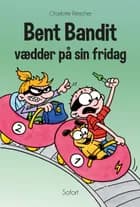Bent Bandit vædder på sin fridag af Charlotte Fleischer