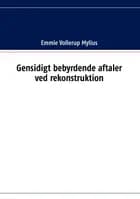 Gensidigt bebyrdende aftaler ved rekonstruktion af Emmie Vollerup Mylius