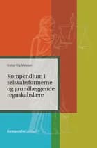 Kompendium i selskabsformerne og grundlæggende regnskabslære af Kristian Filip Mikkelsen