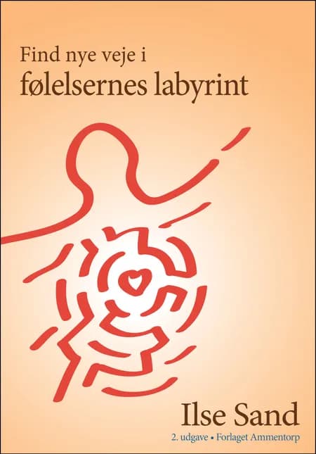 Find nye veje i følelsernes labyrint af Ilse Sand