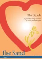 Elsk dig selv. 2. udgave af Ilse Sand