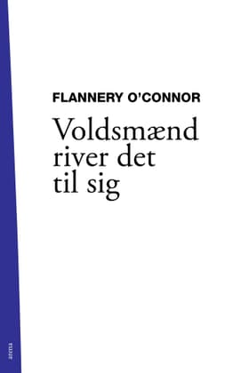 Voldsmænd river det til sig af Flannery O'Connor