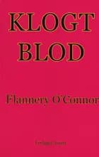 Klogt Blod af Flannery O'Connor og Karsten Sand Iversen