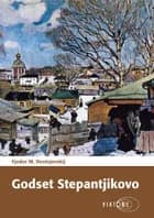 Godset Stepantjikovo af F. M. Dostojevskij