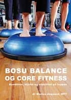 BOSU Balance og Core Fitness af Marina Aagaard
