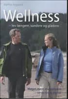 Wellness - lev længere, sundere og gladere