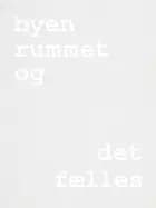 Byen, rummet og det fælles