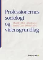 Professionernes sociologi og vidensgrundlag af Anne Marie Pahuus, John Benedicto Krejsler, Kaspar Villadsen, Lars Thorup Larsen, Marie Østergaard Møller, Martin D. Munk, Sven Erik Nordenbo, Lene Storgaard Brok, Kirsten Beedholm Poulsen, Gitte Sommer Harrits, Anders Buch, Karin Anna Petersen, Andreas Rasch-Christensen, Martin Blok Johansen, Søren Gytz Olesen, Alexander von Oettingen, Katrin Erna Hjort, Jette Steensen, Hans Jørgen Staugård, Jens-Christian Smeby, Katja Brøgger, Lars Inge Terum, John Matthias Gulløv, Harald Grimen, Tom Skauge, Lars Gjelstad, Jens Erik Kristensen og Jørgen Thorslund