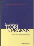 Om pædagogisk teori og praksis