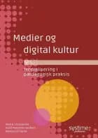 Medier og digital kultur af René B. Christiansen, Astrid Margrethe Hestbech og Rasmus Leth Jørnø
