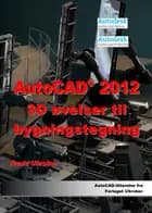 AutoCAD 2012 - 3D øvelser til bygningstegning
