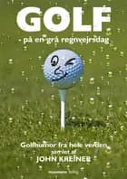 Golf - på en grå regnvejrsdag