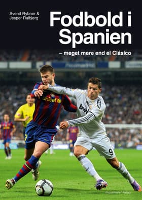 Fodbold i Spanien - meget mere end el Clásico af Svend Rybner