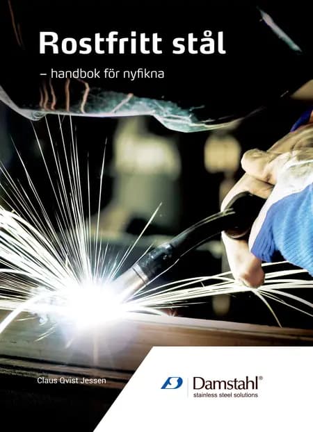 Rostfritt stål - handbok för nyﬁkna af Claus Qvist Jessen