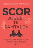 Scor Jobbet Til Samtalen af Steen Kræmer Rasmussen