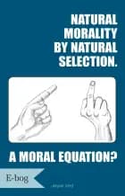Natural morality by natural selection