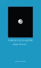 Forgæves elskede af Jørgen Hunosøe