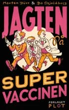 Jagten på supervaccinen af Morten Dürr og Bo Skjoldborg