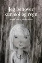 Jeg behøver kun sol og regn
