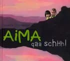 Aima qaa schhh!