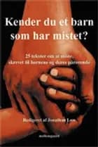 Kender du et barn som har mistet ? af Jonathan Løw