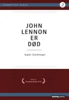 John Lennon er død af Sophie Zinckernagel