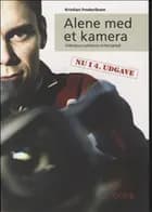 Alene med et kamera af Kristian Frederiksen
