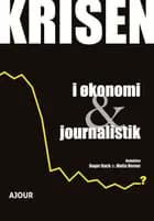Krisen i økonomi og journalistik af mange bidragsydere