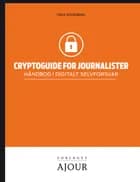 Cryptoguide for journalister af Freja Wedenborg