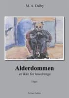 Alderdommen er ikke for tøsedrenge af Mogens A. Dalby