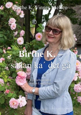 Birthe K. - sådan ka' det gå af Birthe K. Vinner Nielsen