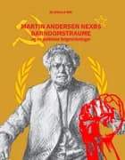 Martin Andersen Nexøs barndomstraume og de politiske følgevirkninger af Bo Elbrønd-Bek