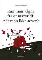 Kan man vågne fra et mareridt når man ikke sover af Jonas Strandgaard