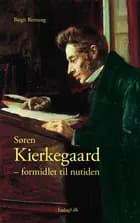 Søren Kierkegaard - formidlet til nutiden