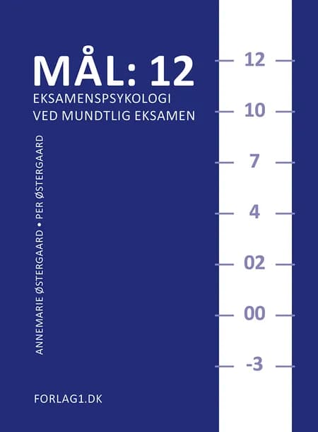 Mål: 12 - eksamenspsykologi ved mundtlig eksamen af Annemarie Østergaard