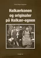 Halkærkonen og originaler på Halkær-egnen