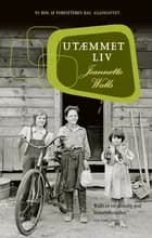 Utæmmet liv af Jeannette Walls