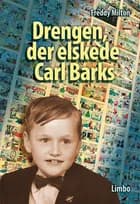 Drengen, der elskede Carl Barks af Freddy Milton