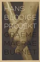 Hans blodige projekt af Graeme Macrae Burnet