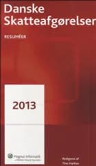 Danske Skattelove 2013 - Bind 1-3 + Skatteafgørelser 