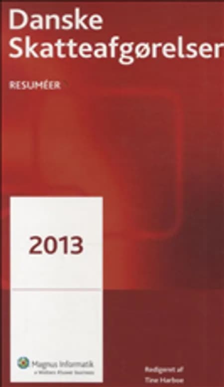Danske Skattelove 2013 - Bind 1-3 + Skatteafgørelser 