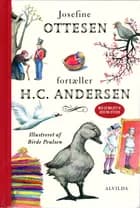 Josefine Ottesen fortæller H.C. Andersen af Josefine Ottesen