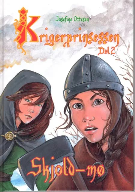Krigerprinsessen bind 2 -Skjoldmø af Josefine Ottesen