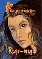 Krigerprinsessen 5 - Rune-magi af Josefine Ottesen